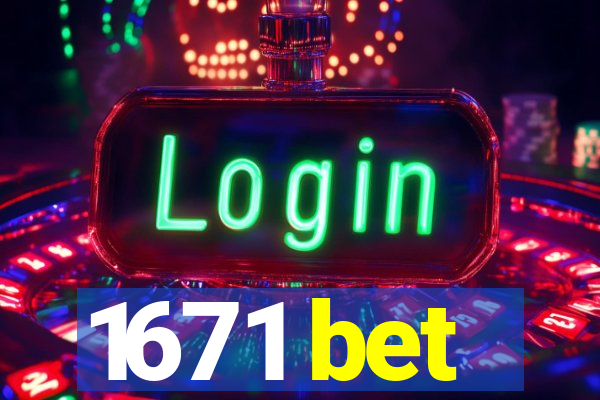 1671 bet